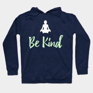 Be Kind Just Be Nice Yoga Lifestyle Hoodie